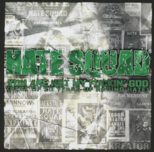 Hate Squad – You Are Not My Fuckin' God (Best Of 20 Years Of Raging Hate)