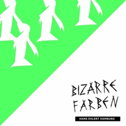 Hans Ehlert Hamburg – Bizarre Farben