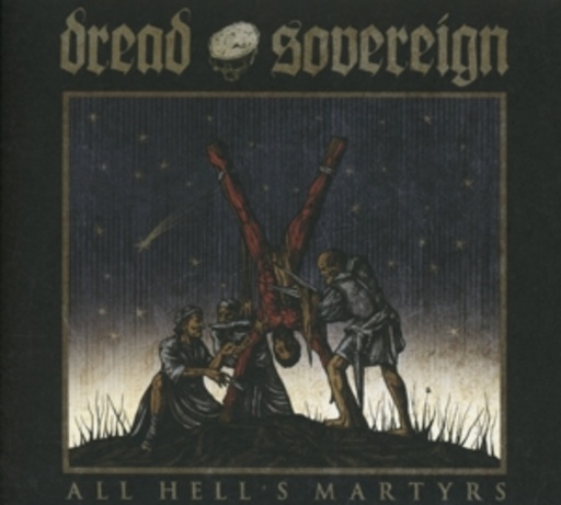 Dread Souvereign – All Hell's Martyrs
