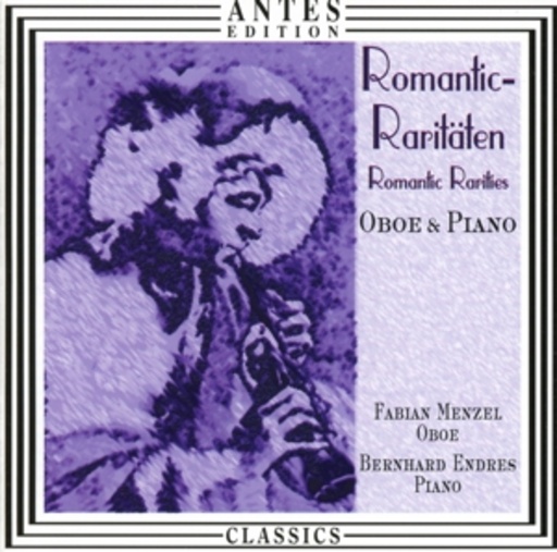 Fabian Menzel/Bernhard Endres – Romantic-Raritäten/Romantic Rarities - Oboe & Piano