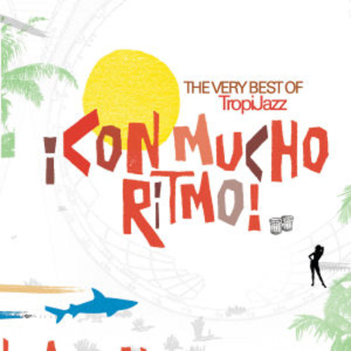 Diverse – Con Mucho Ritmo! The Very Best Of TropiJazz
