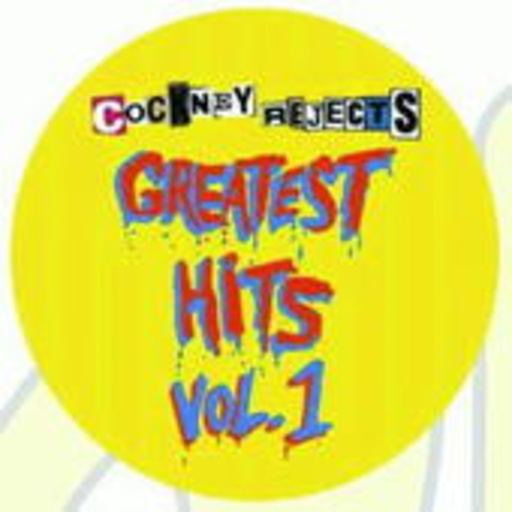 Cockney Rejects – Greatest Hits Vol. 1