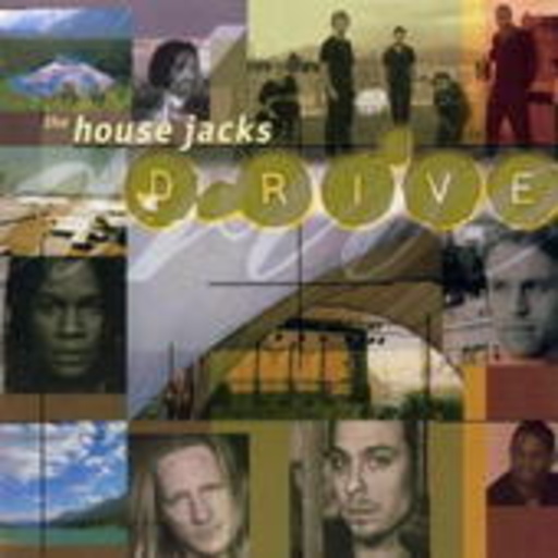The House Jacks – Drive