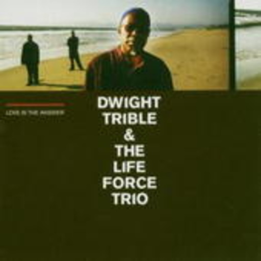 Dwight Trible & LFT – Love Is The Answer