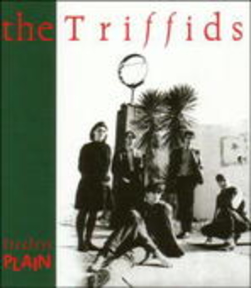 The Triffids – Treeless Plain