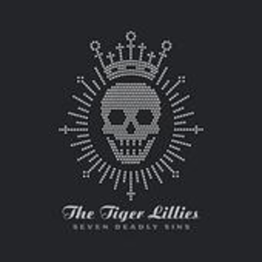 Tiger Lillies – Seven Deadly Sins