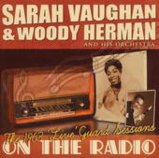 Sarah Vaughan & Woody Herman – On The Radio: 1963 Live Guard Session