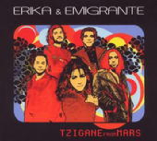 Erika & Emigrante – Tzigane From Mars