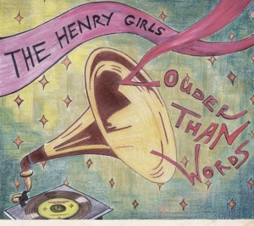 The Henry Girls – Louder Than Words