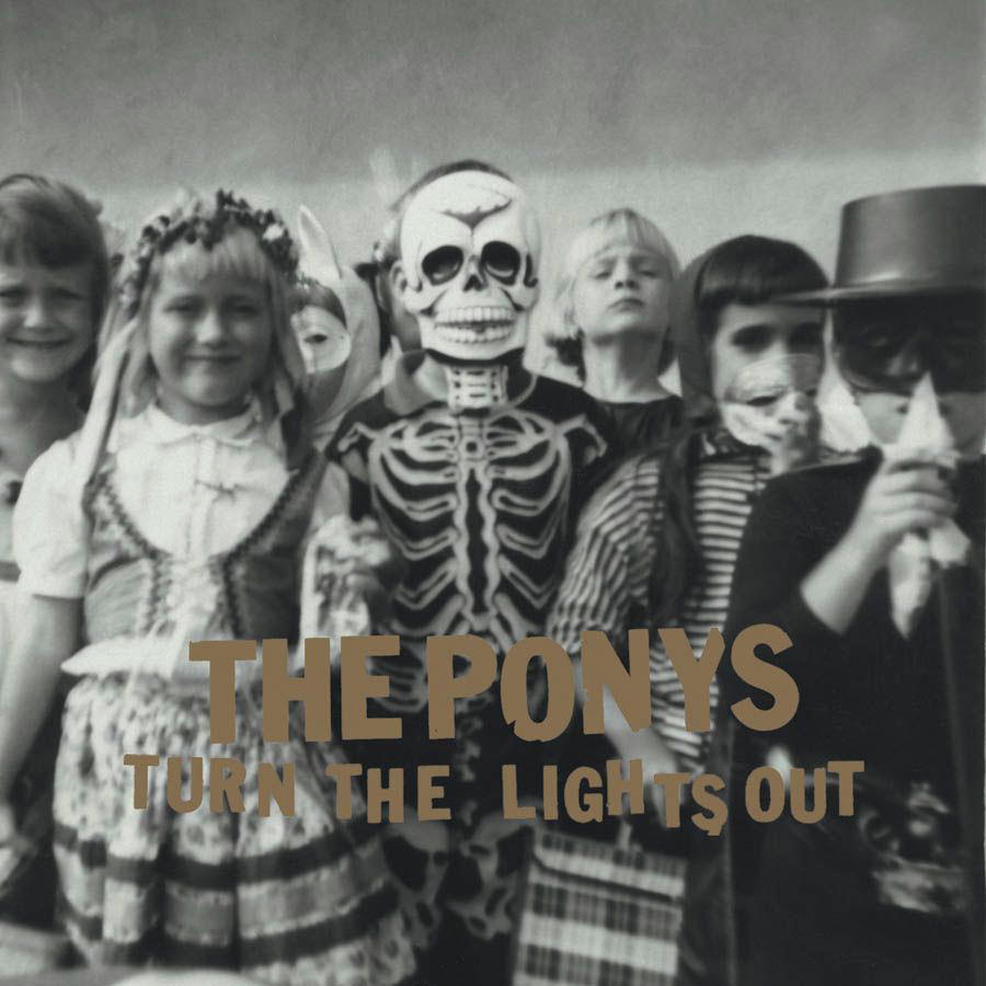 The Ponys – Turn The Lights Out