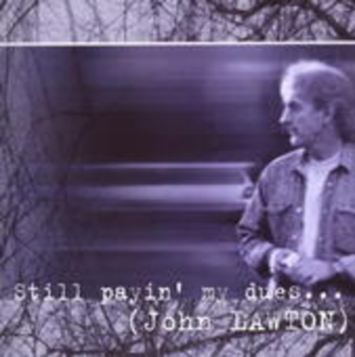 John Lawton – Still Payin' My Dues...