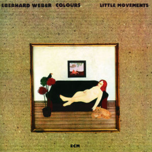 Eberhard Weber Colours – Little Movements