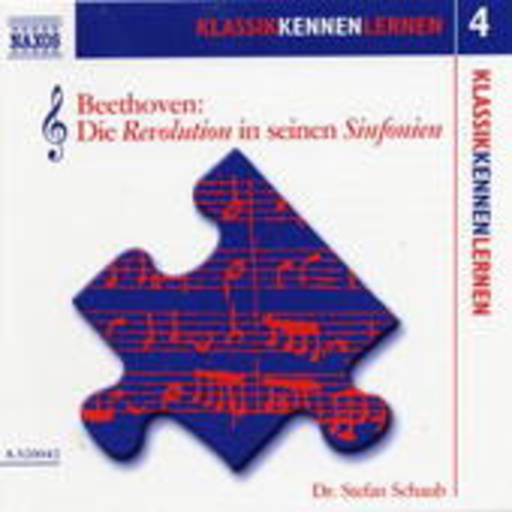 Klassik Kennen Lenern Vol. 4 – Beethoven: Die Revolution in seinen Sinfonien