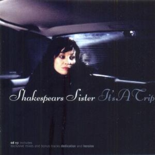 Shakespears Sister – It's A Trip