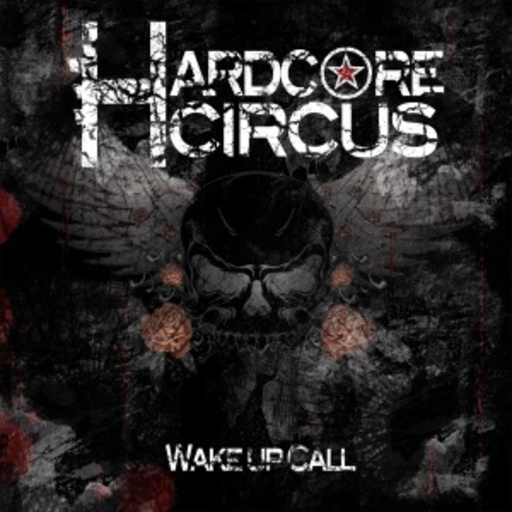 Hardcore Circus – Wake Up Call