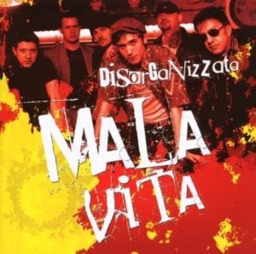Mala Vita – Disorganizzata