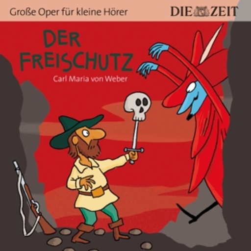 Diverse – Der Freischütz - Große Oper für kleine Hörer