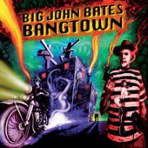 Big John Bates – Bangtown
