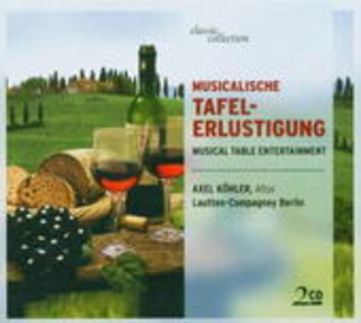 Axel Köhler/Lautten-Compagney Berlin – Musicalische Tafel-Erlustigung (Classic Collection)