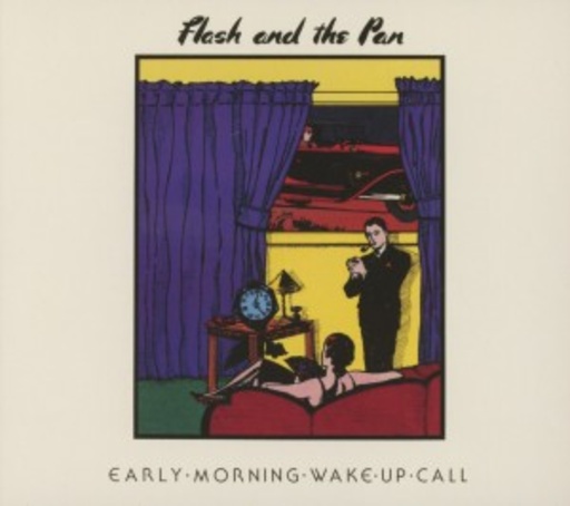Flash & The Pan – Early Morning Wake Up Call