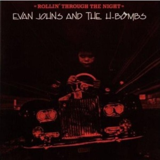 Evan Johns & The H-Bombs – Rollin' Through The Night
