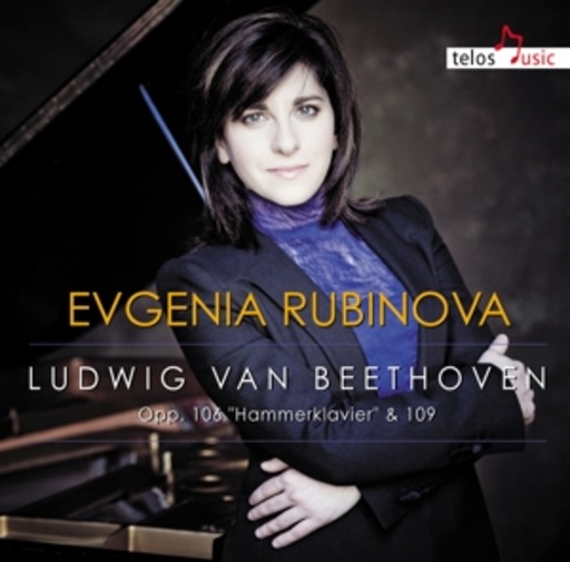 Evgenia Rubinova – Opp. 106 "Hammerklavier" & 109