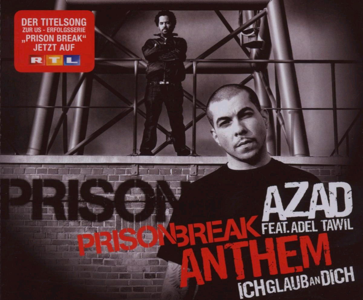 Azad feat. Adel Tawil – Prison Break Anthem (Ich glaub an dich)