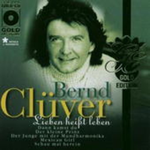 Bernd Clüver – Lieben heißt leben - Gold Edition