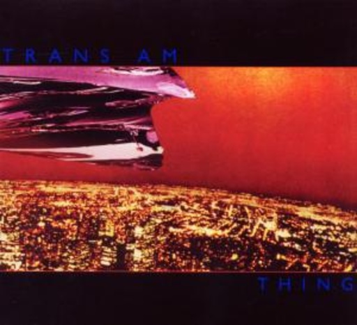 Trans Am – Thing