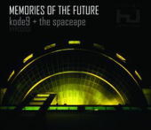 Kode9 & The Spaceape – Memories Of The Future