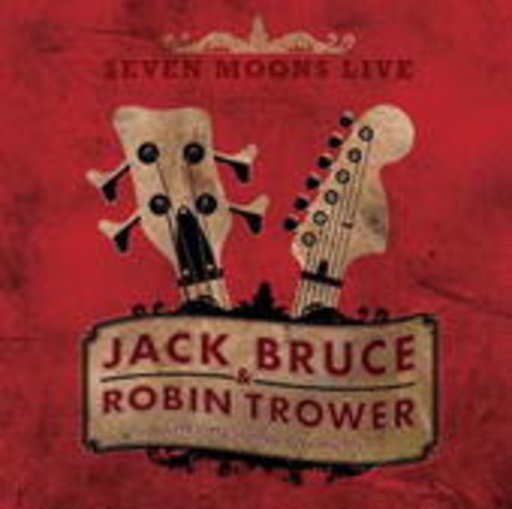 Jack Bruce & Robin Trower – Seven Moons Live