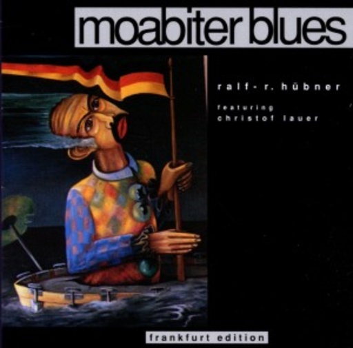 Ralf-R. Hübner feat. Christof Lauer – Moabiter Blues