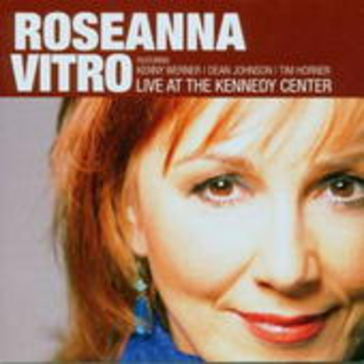 Roseanna Vitro – Live At The Kennedy Center