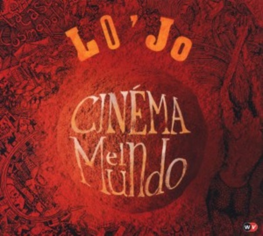 Lo'Jo – Cinéma El Mundo