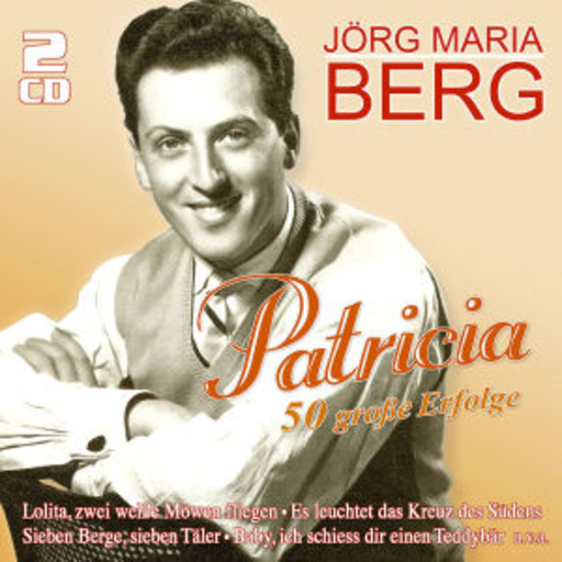 Jörg Maria Berg – Patricia - 50 große Erfolge