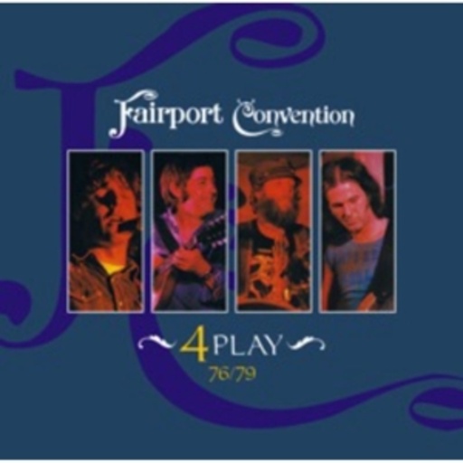Fairport Convention – 4 Play (1976-1979)
