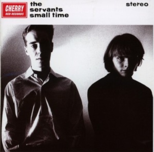 The Servants – Small Time/Hey Hey We're The Manques