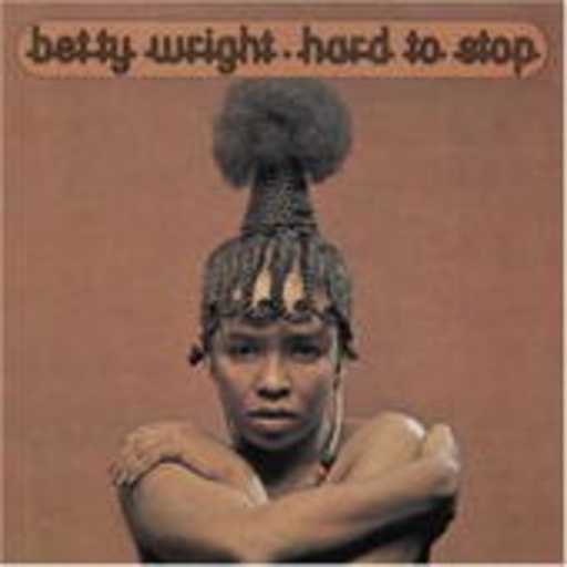 Betty Wright – Hard To Stop