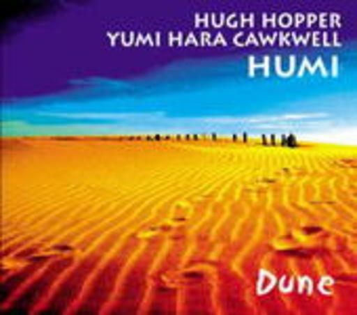 Hugh Hopper/Yumi Hara Cawkwell – Dune