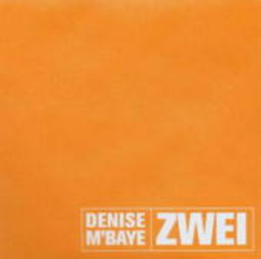 Denise M'Baye – Zwei