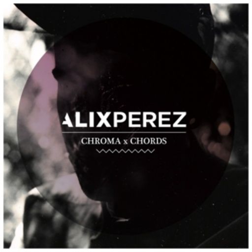 Alix Perez – Chroma Chords