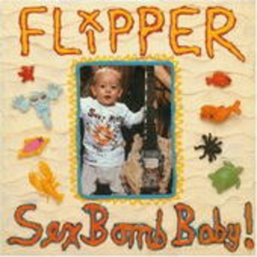Flipper – Sex Bomb Baby