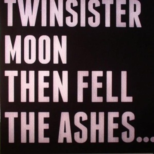 Twinsistermoon – Then Fell The Ashes
