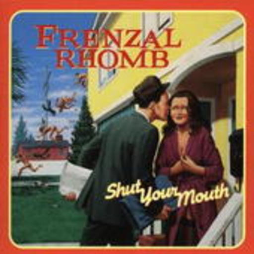Frenzal Rhomb – Shut Your Mouth