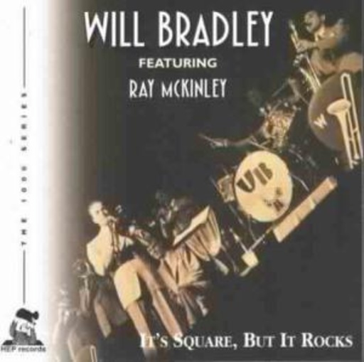 Will Bradley feat. Ray McKinley – It's Square, But It Rocks