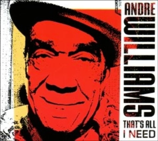 Andre Williams – That's All I Need