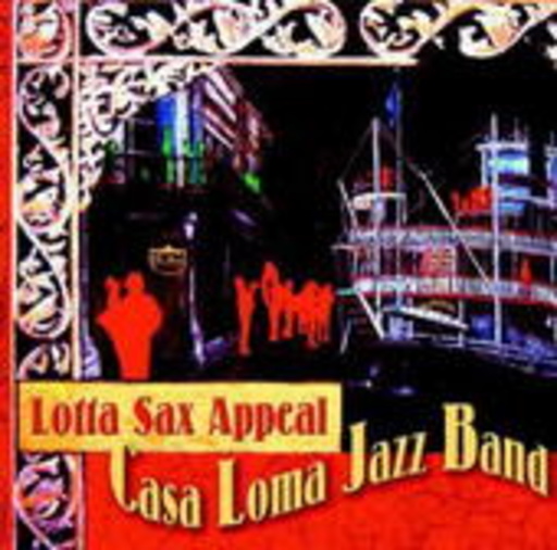 Casa Loma Jazz Band – Lotta Sax Appeal