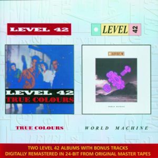 Level 42 – True Colours/World Maschine