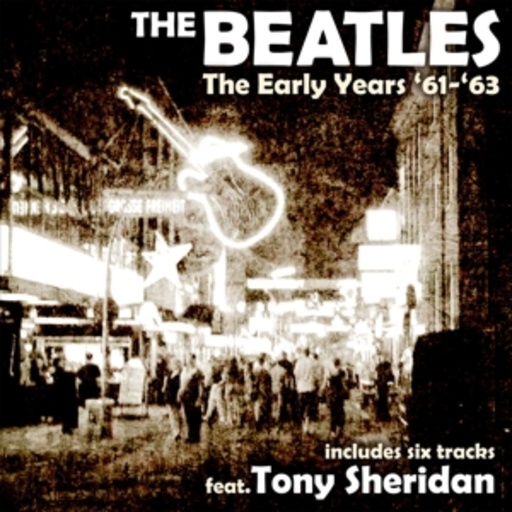 The Beatles – The Early Years - 1961-1963