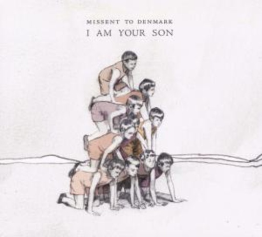 Missent To Denmark – I Am Your Son
